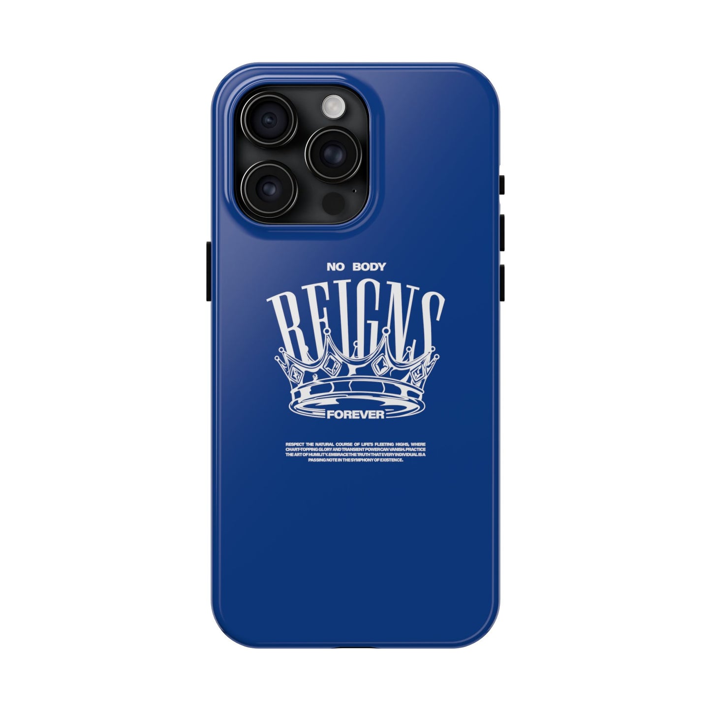 No Body Reigns Forever - Tough Phone Case