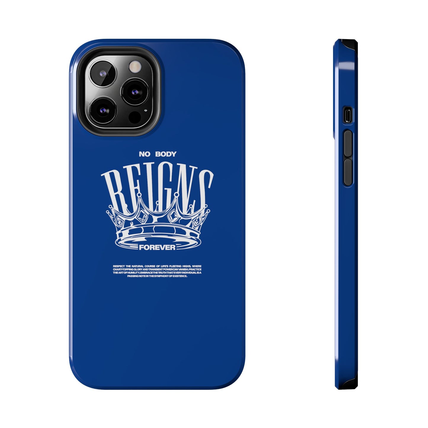 No Body Reigns Forever - Tough Phone Case