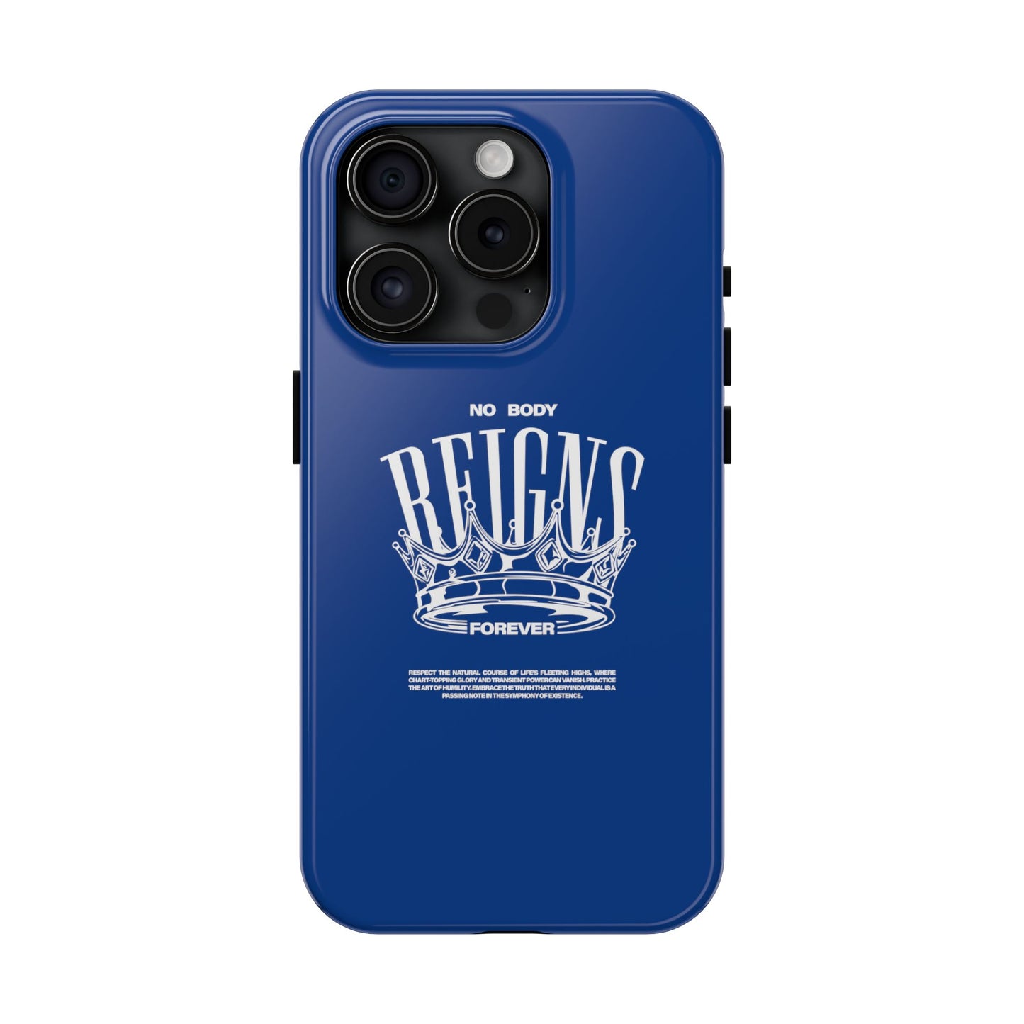 No Body Reigns Forever - Tough Phone Case
