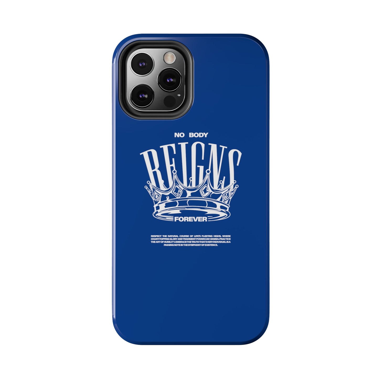 No Body Reigns Forever - Tough Phone Case