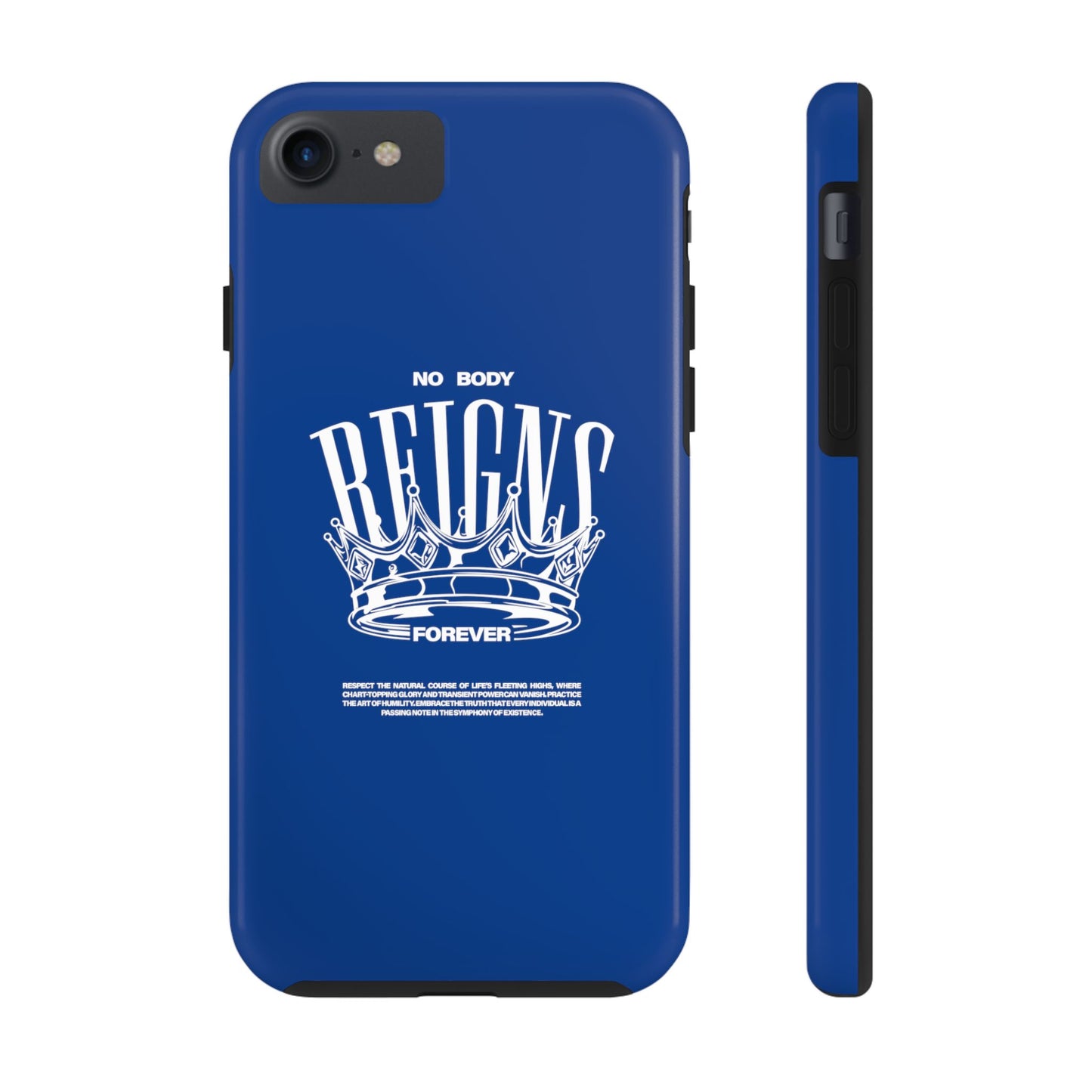 No Body Reigns Forever - Tough Phone Case
