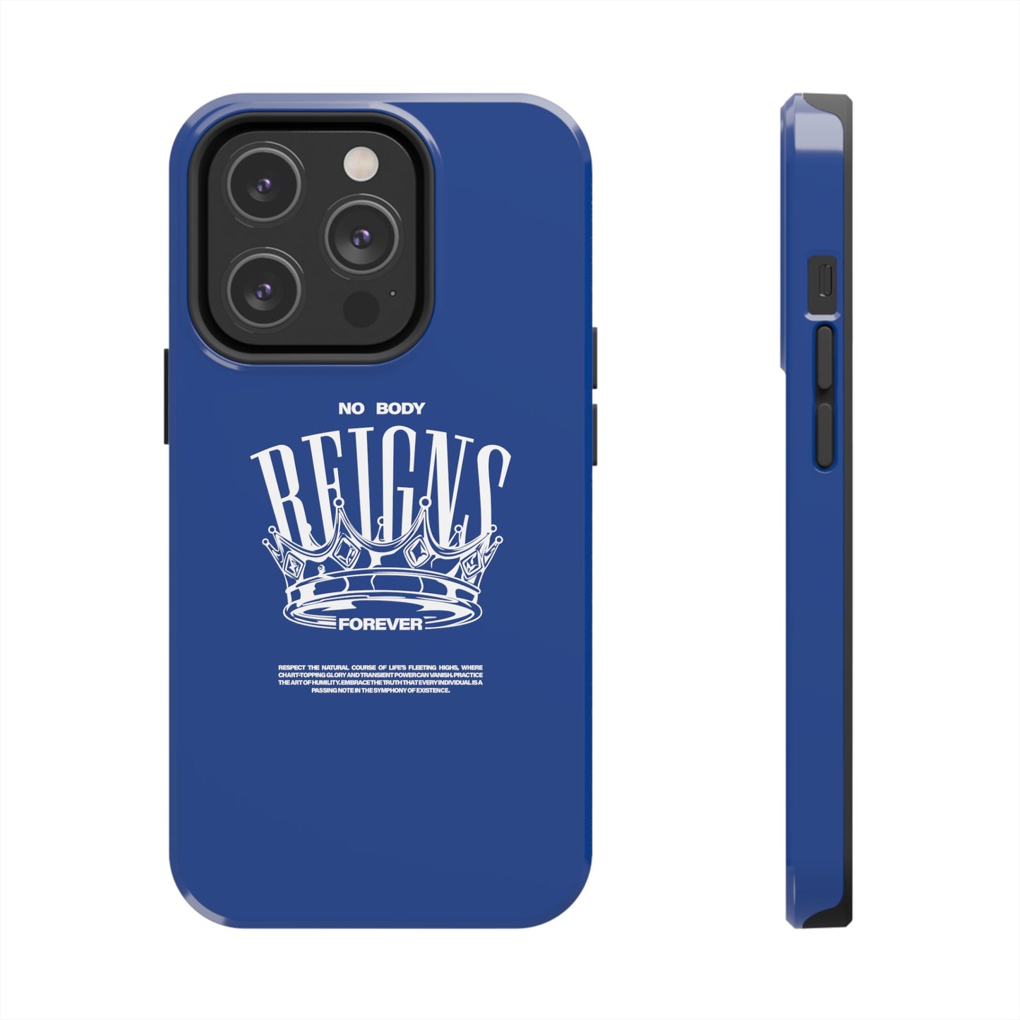 No Body Reigns Forever - Tough Phone Case