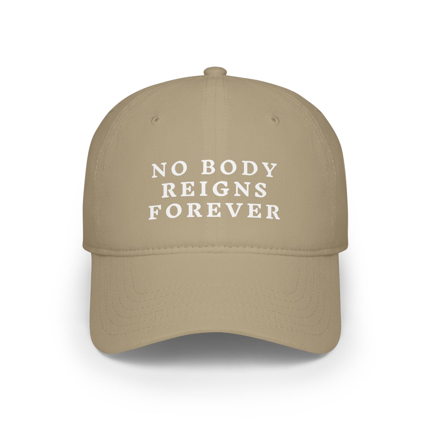 No Body Reigns Forever Hat