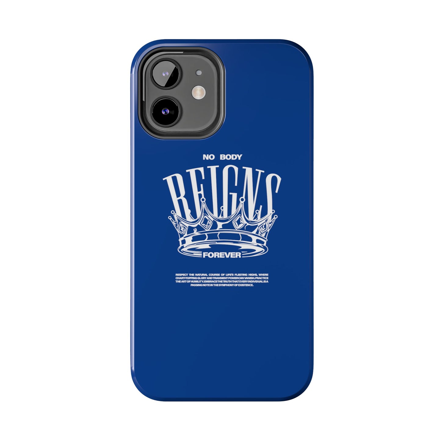 No Body Reigns Forever - Tough Phone Case