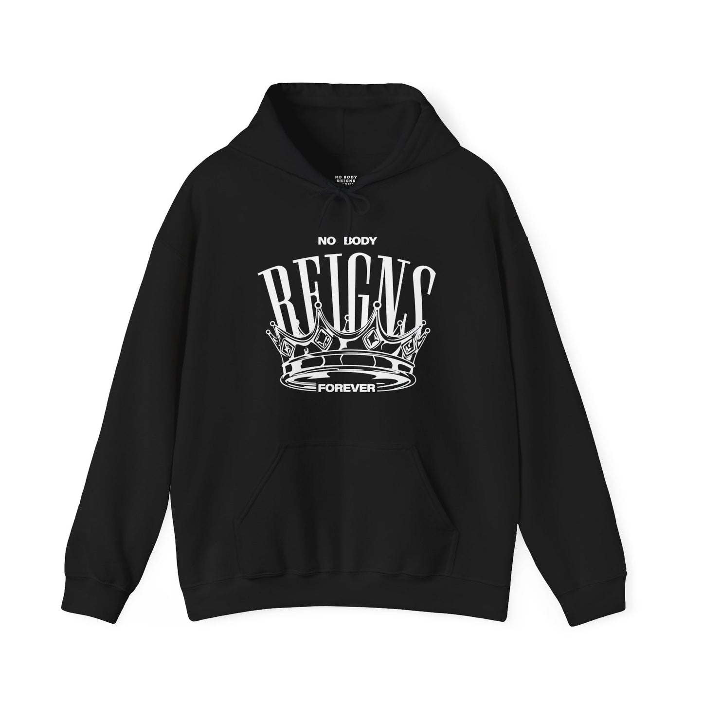 Sudadera con capucha No Body Reigns Forever (solo diseño frontal)