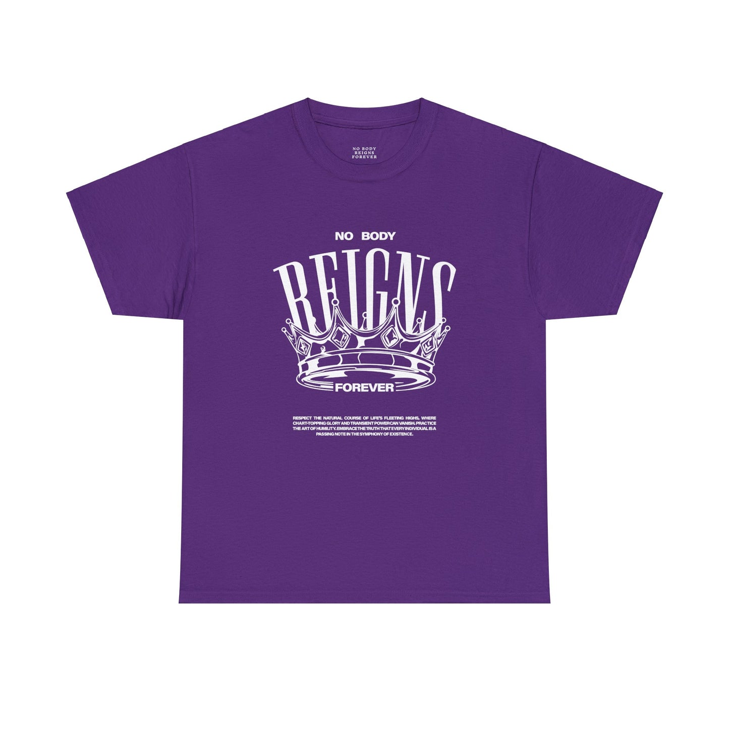 No Body Reigns Forever - Tee (Front Design Only)