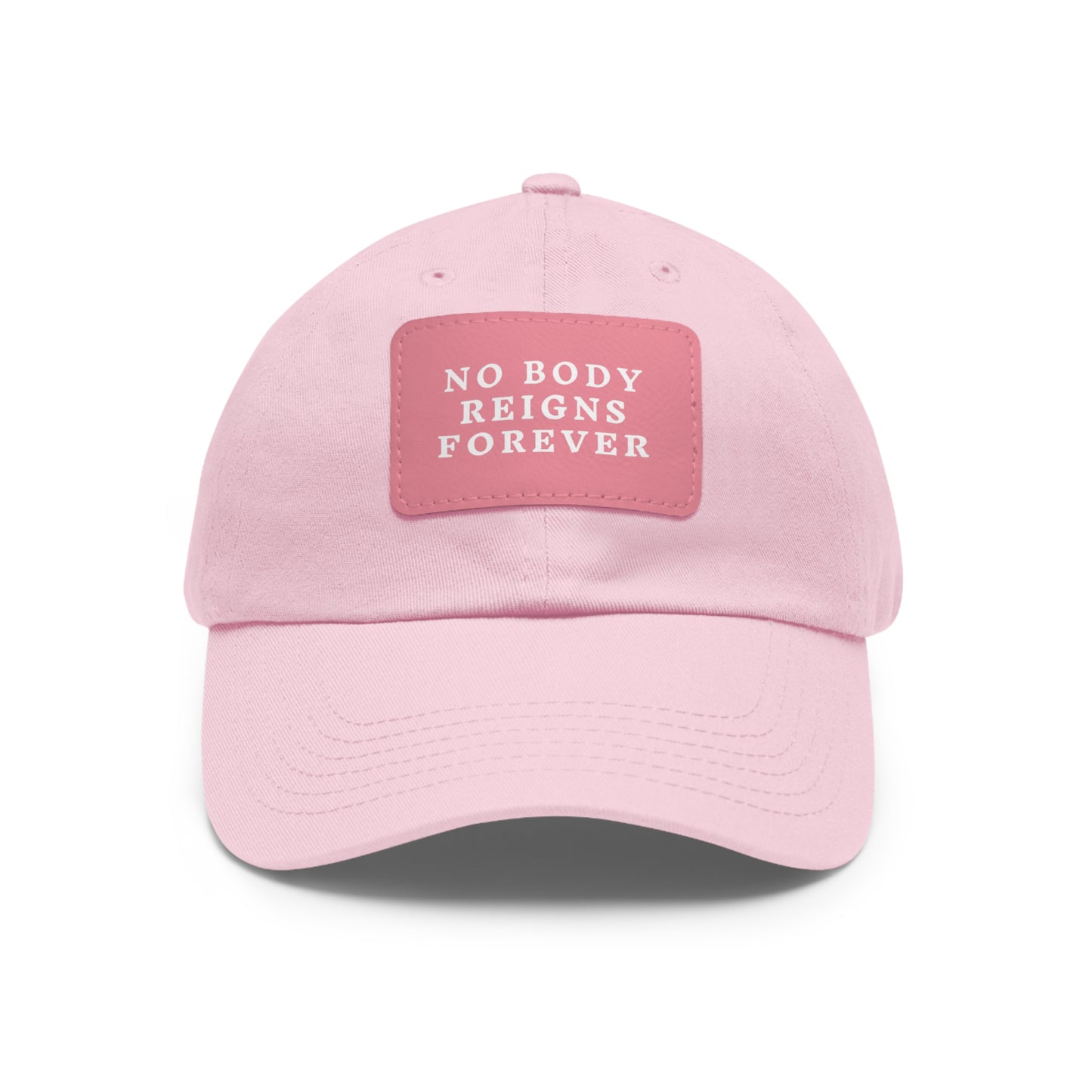 No Body Reigns Forever Hat w/ Leather Patch