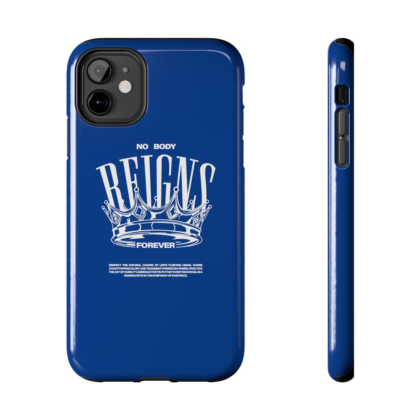 No Body Reigns Forever - Tough Phone Case