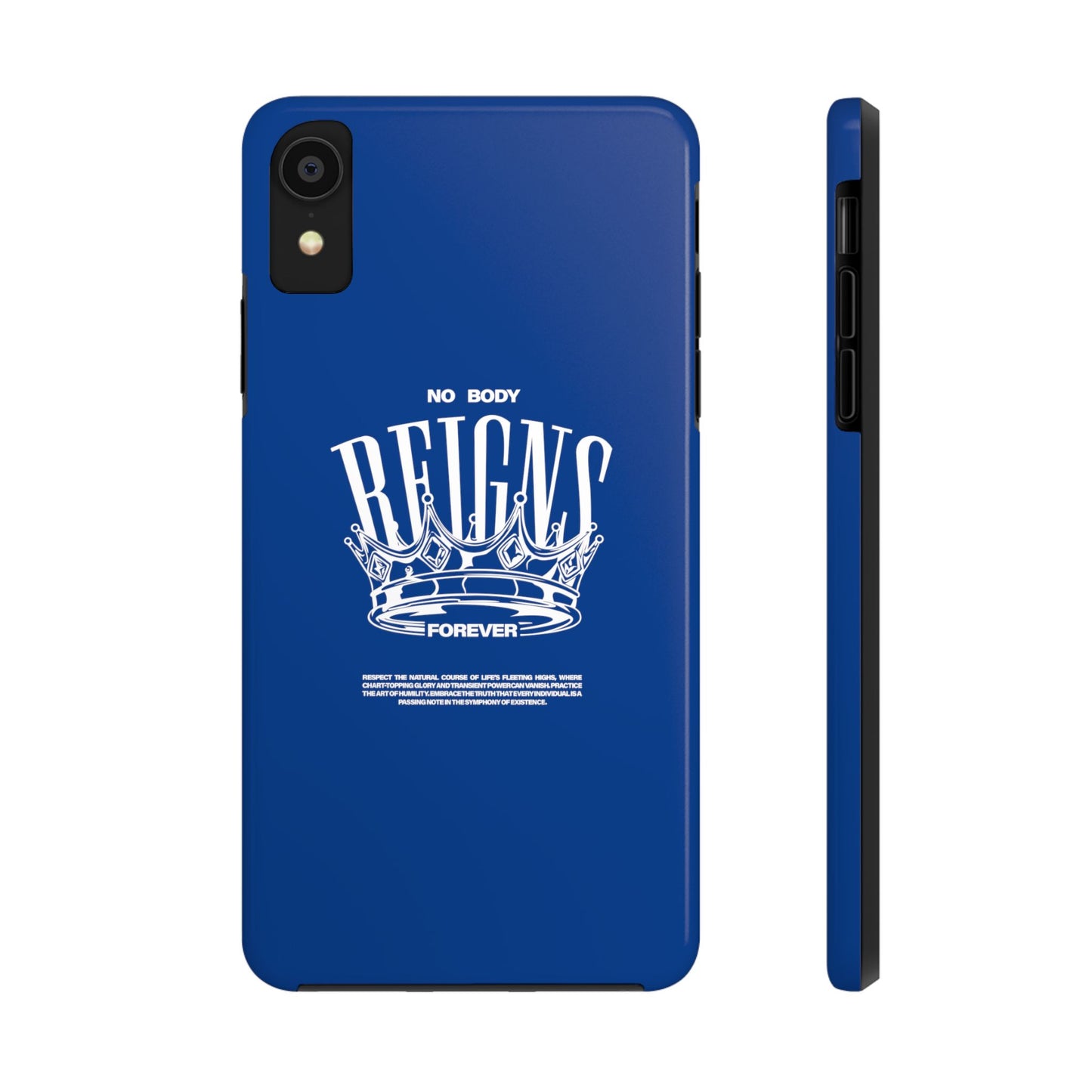 No Body Reigns Forever - Tough Phone Case