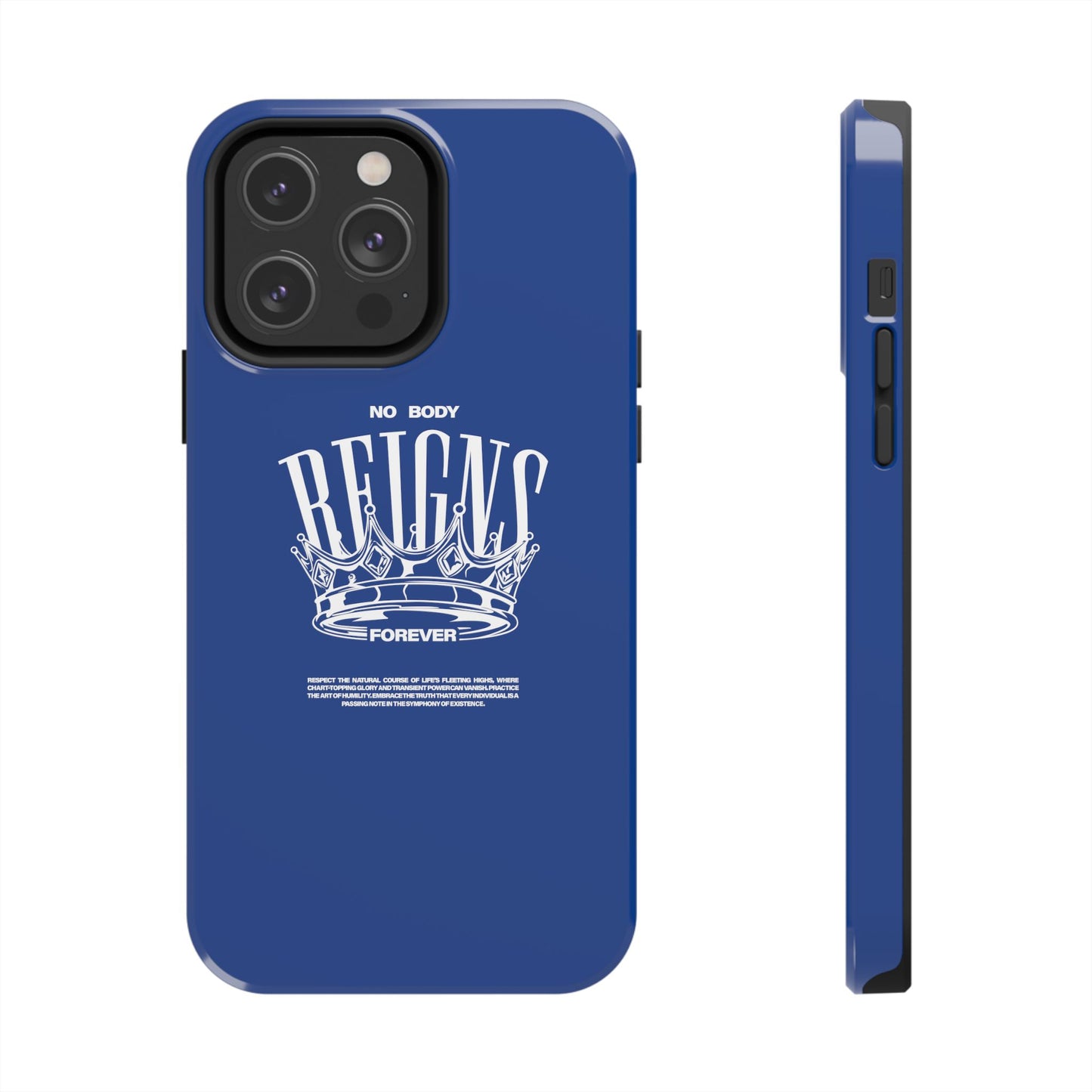 No Body Reigns Forever - Tough Phone Case
