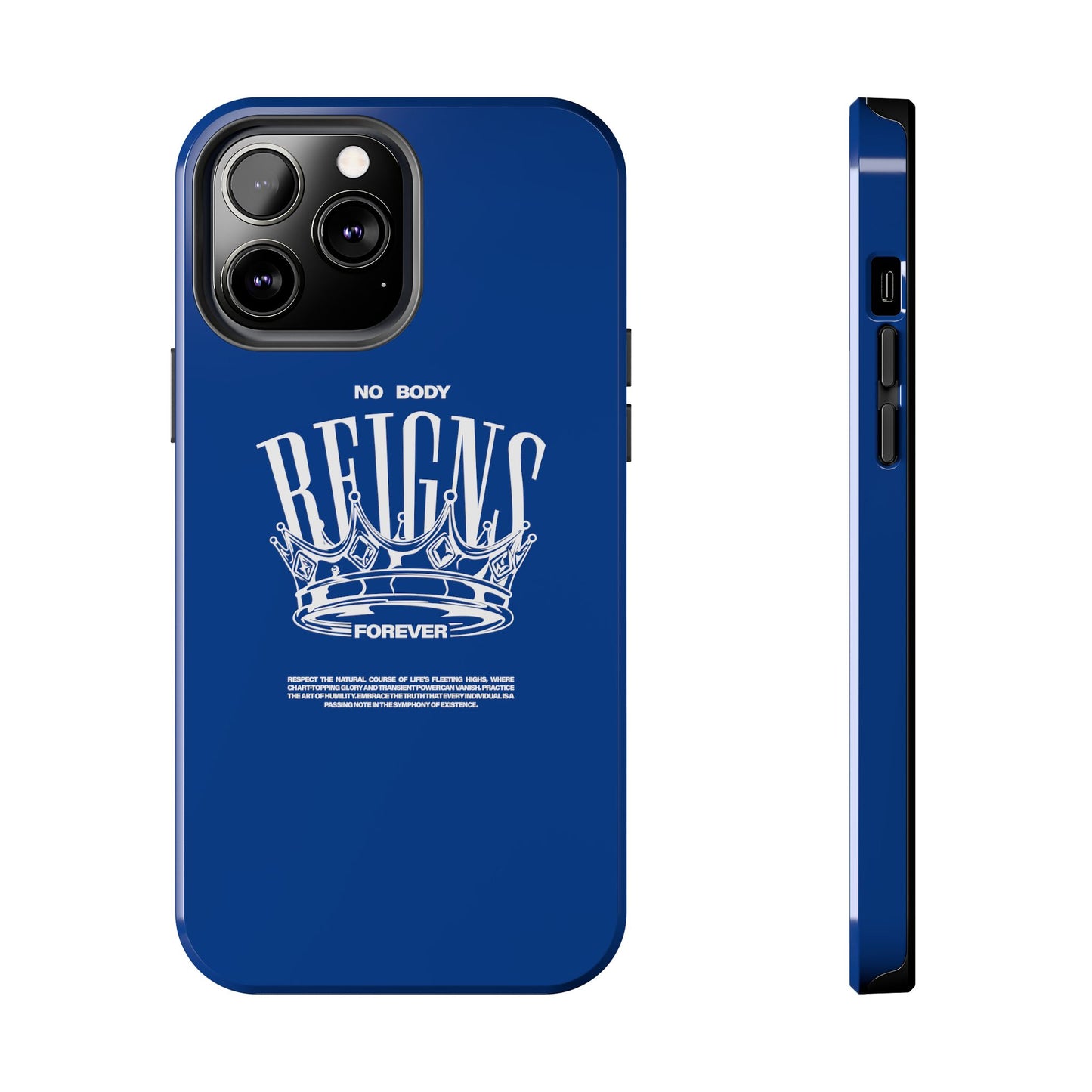 No Body Reigns Forever - Tough Phone Case