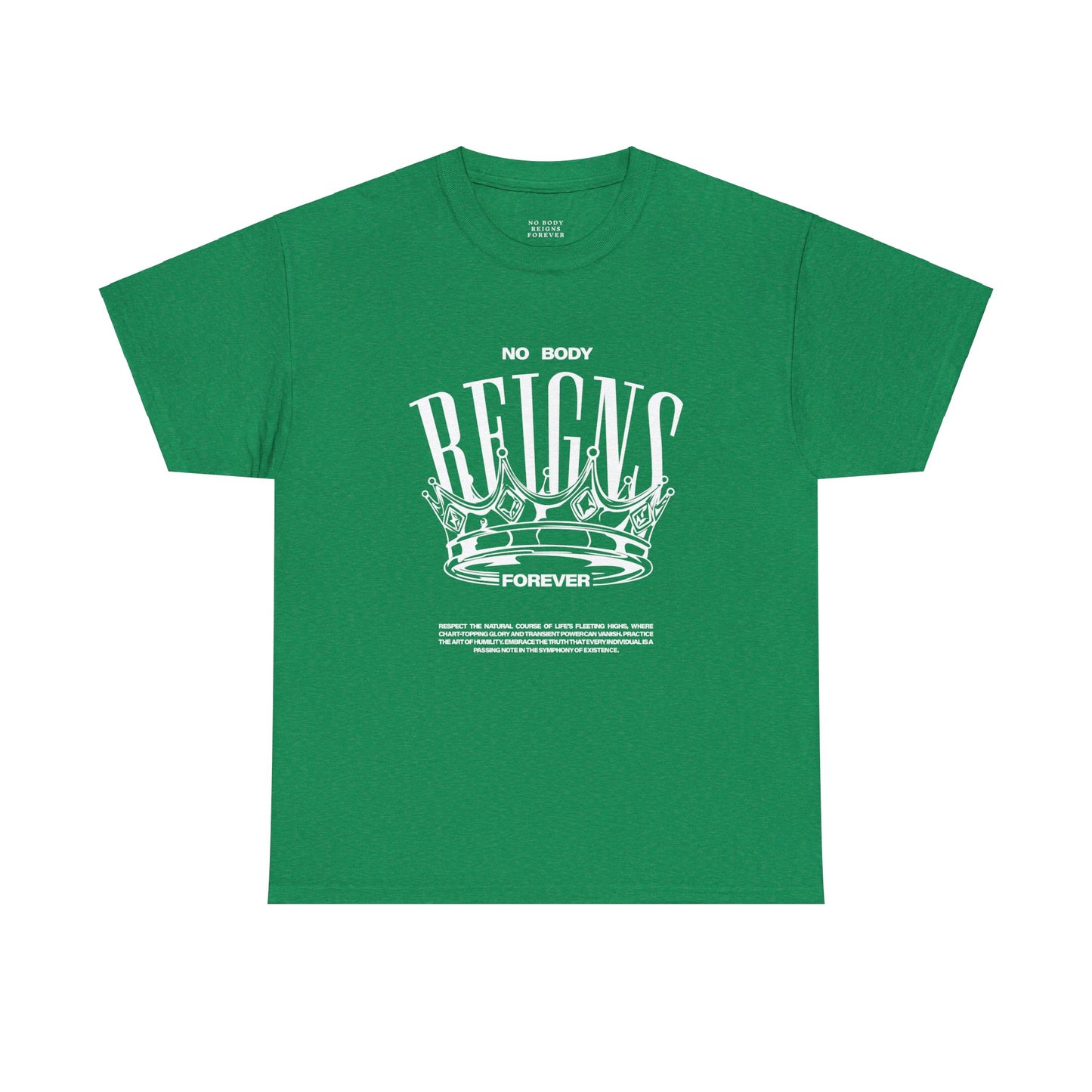 No Body Reigns Forever - Tee (Front Design Only)