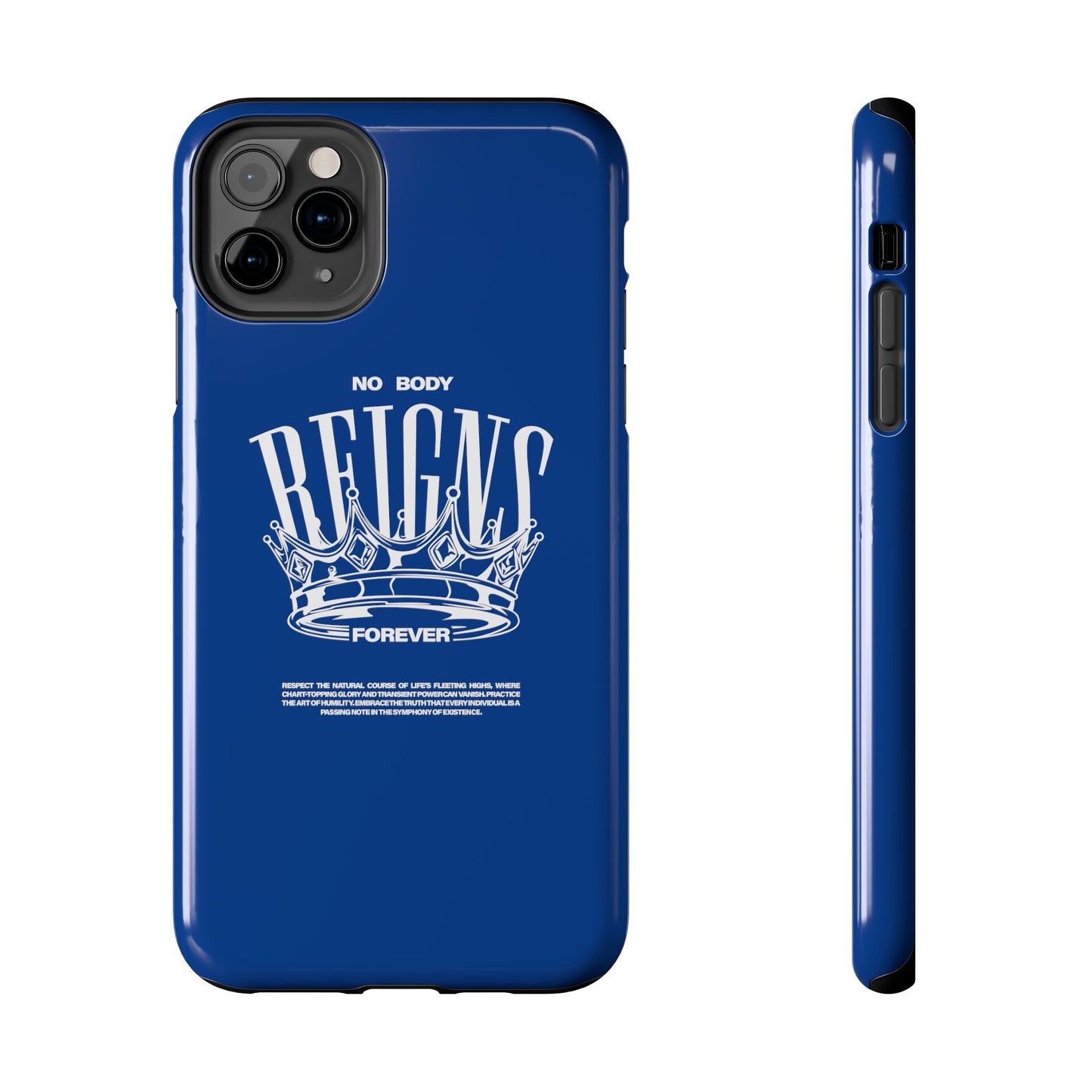 No Body Reigns Forever - Tough Phone Case