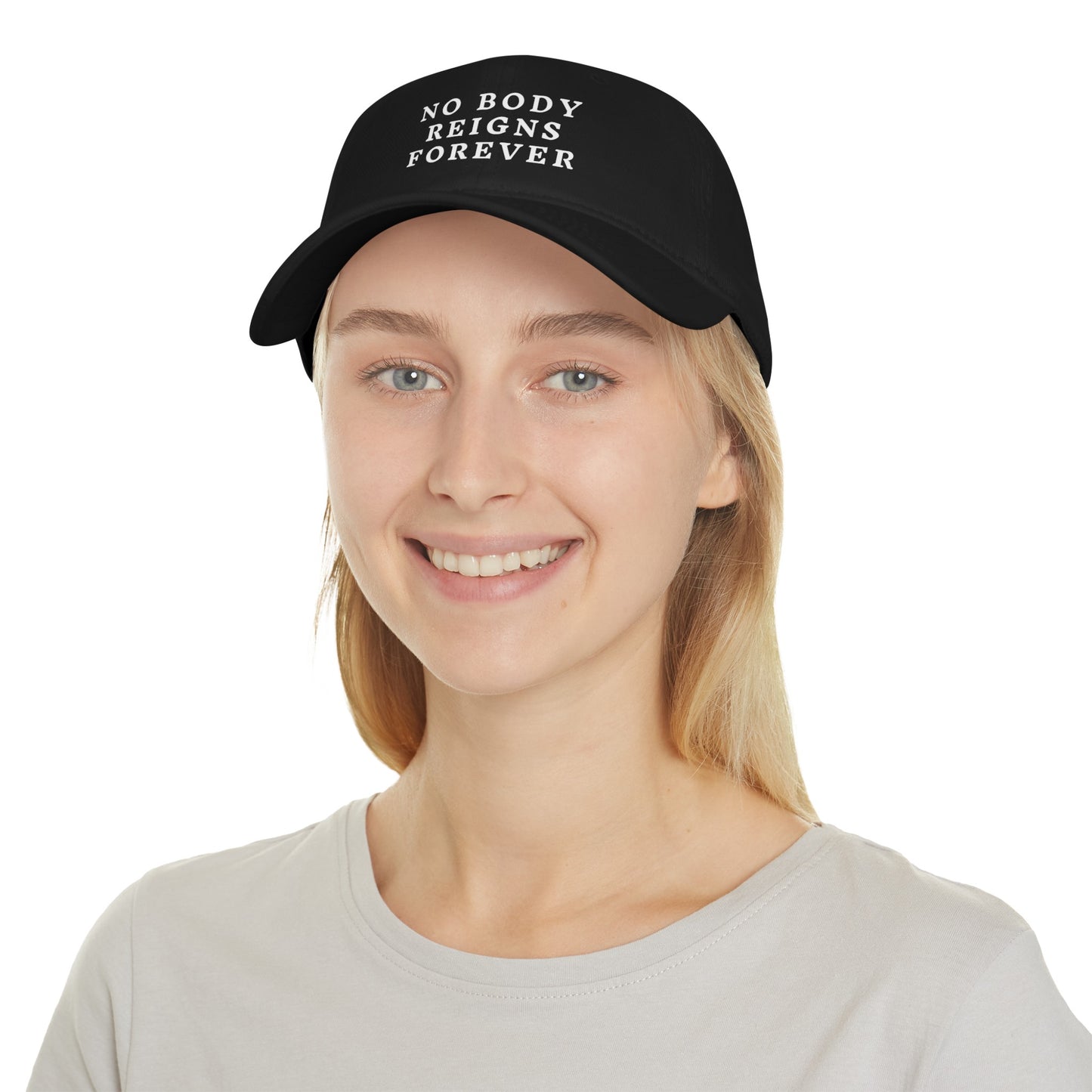 No Body Reigns Forever Hat