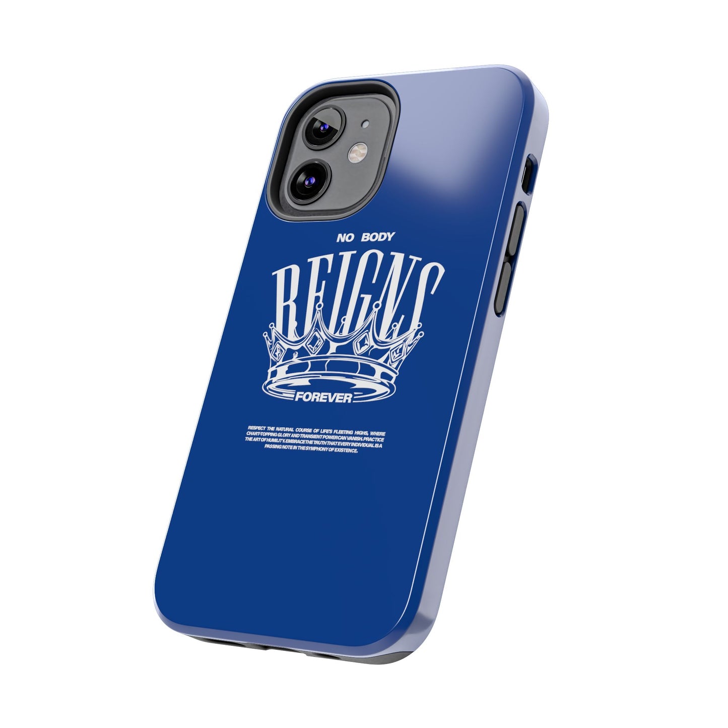 No Body Reigns Forever - Tough Phone Case