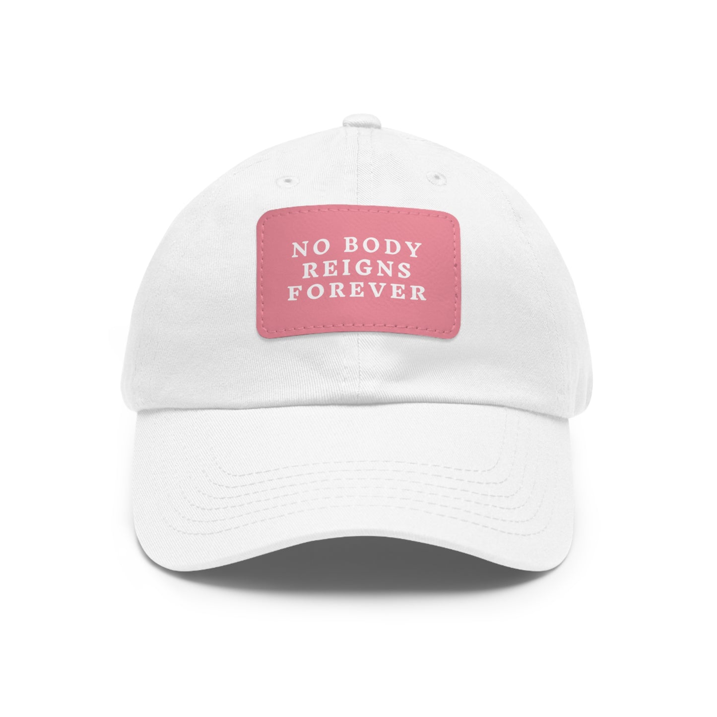 No Body Reigns Forever Hat w/ Leather Patch