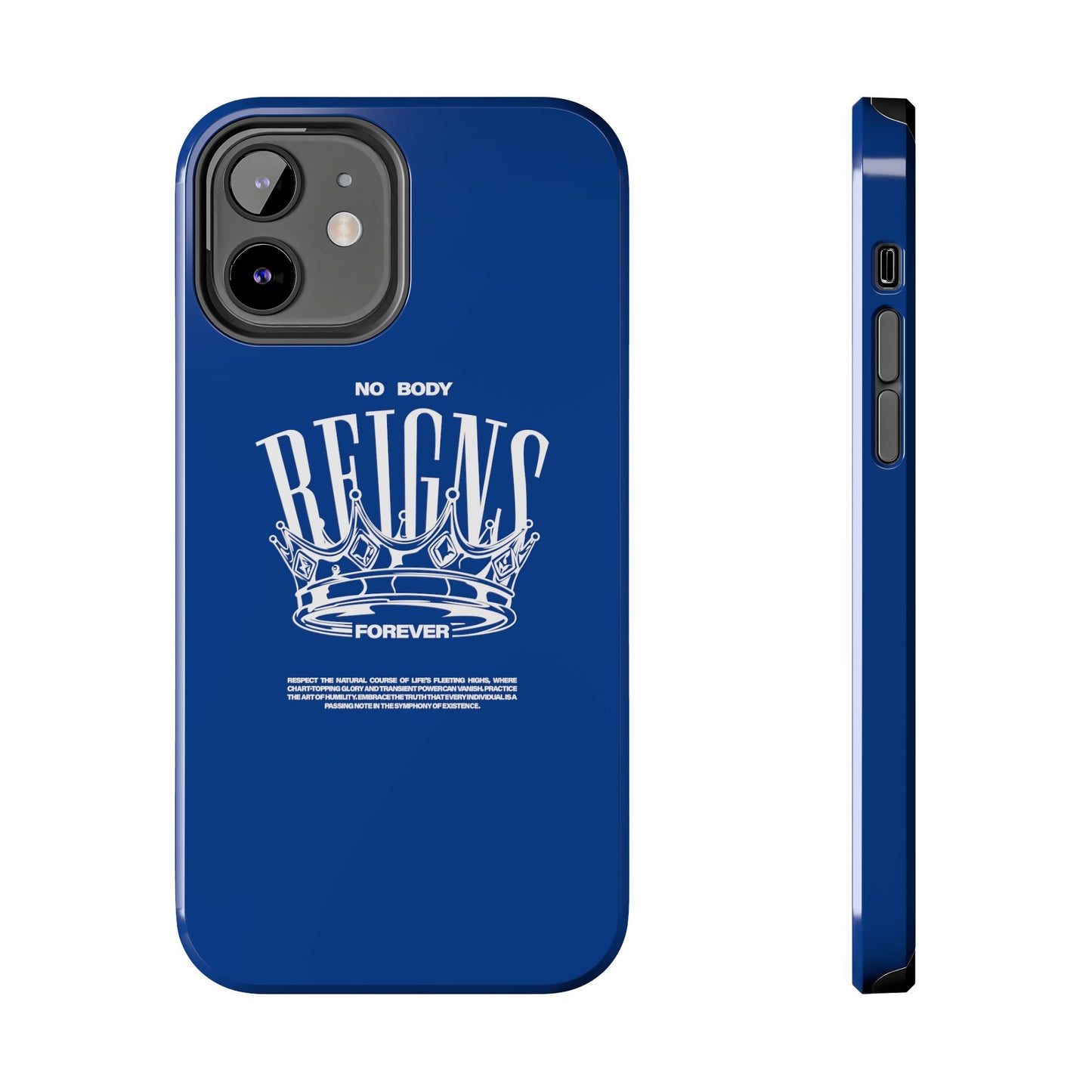 No Body Reigns Forever - Tough Phone Case