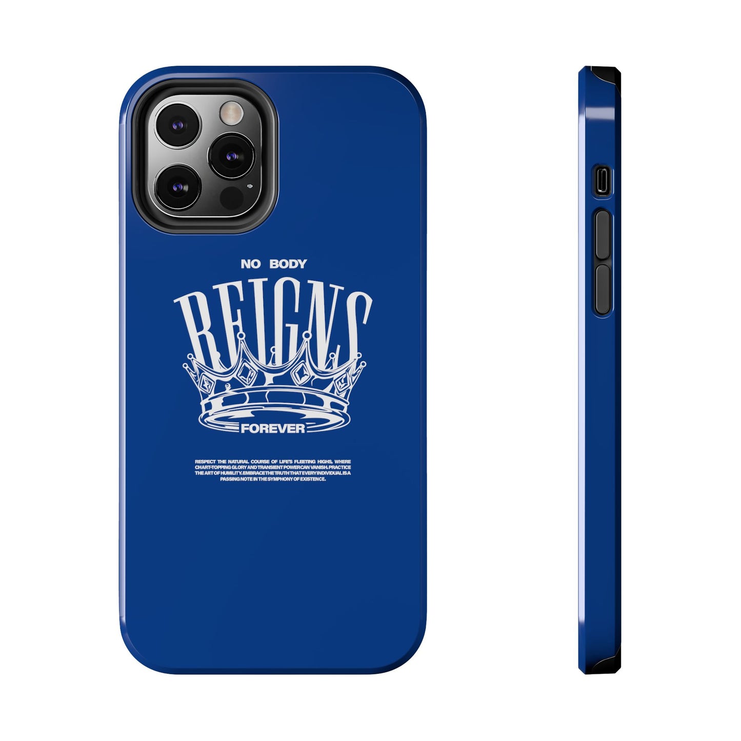 No Body Reigns Forever - Tough Phone Case