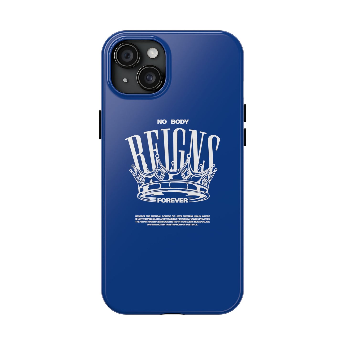 No Body Reigns Forever - Tough Phone Case