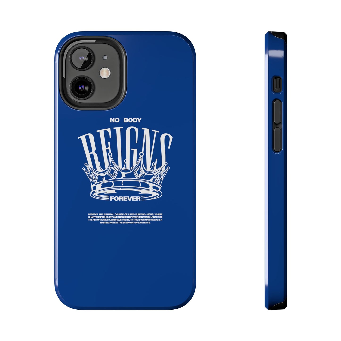 No Body Reigns Forever - Tough Phone Case