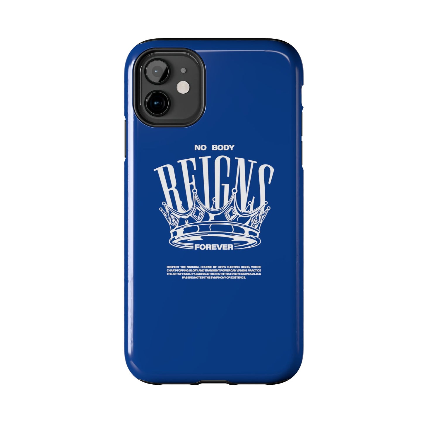 No Body Reigns Forever - Tough Phone Case