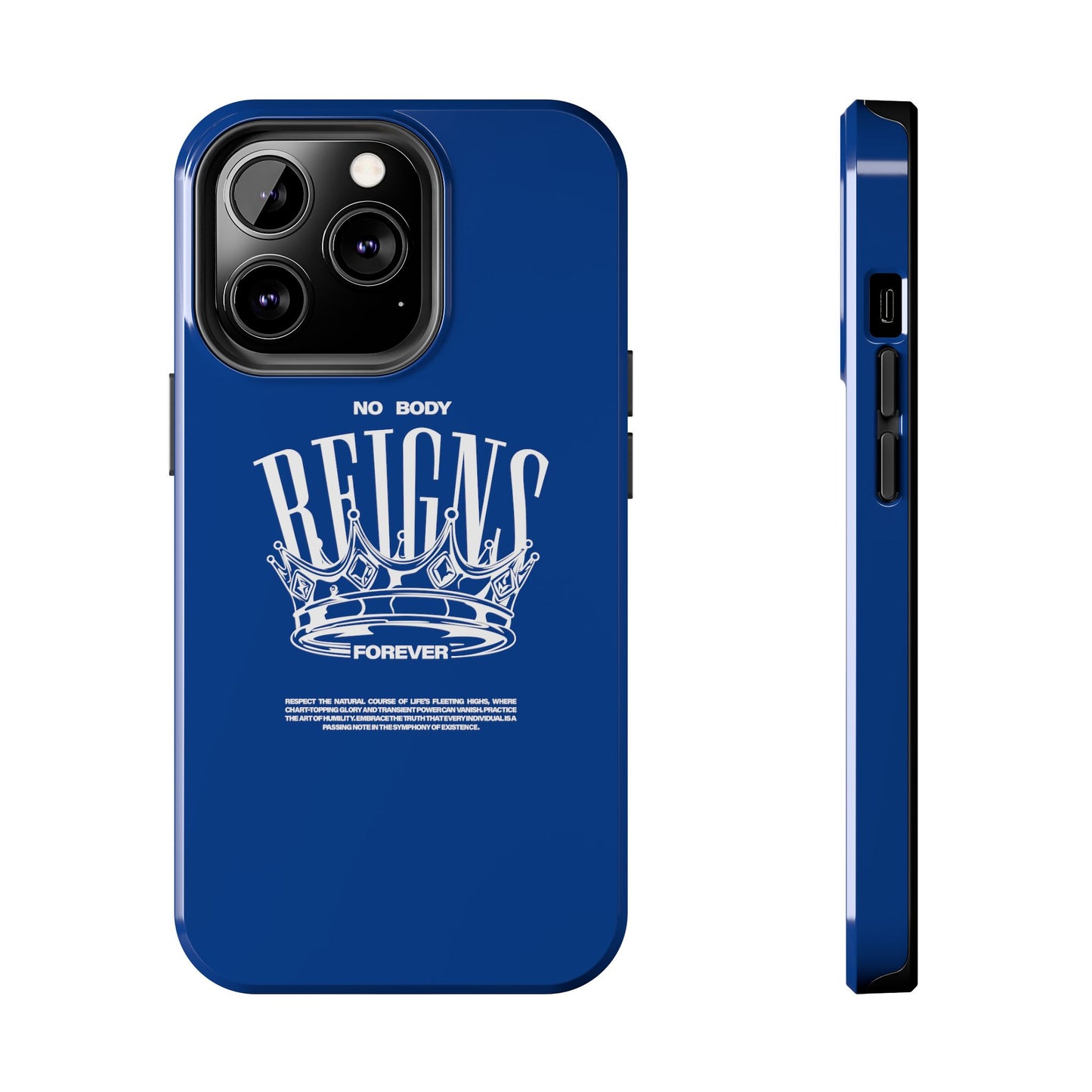 No Body Reigns Forever - Tough Phone Case