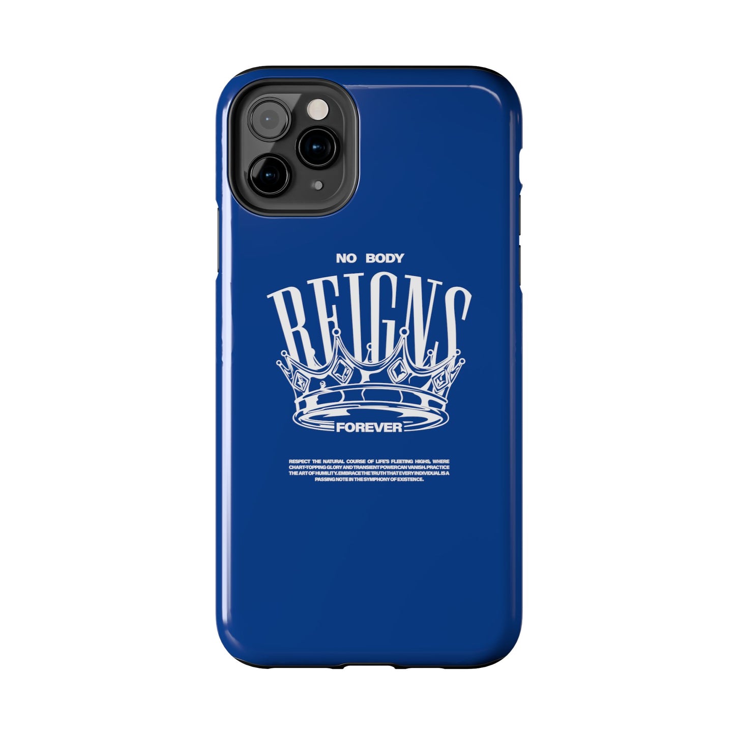 No Body Reigns Forever - Tough Phone Case