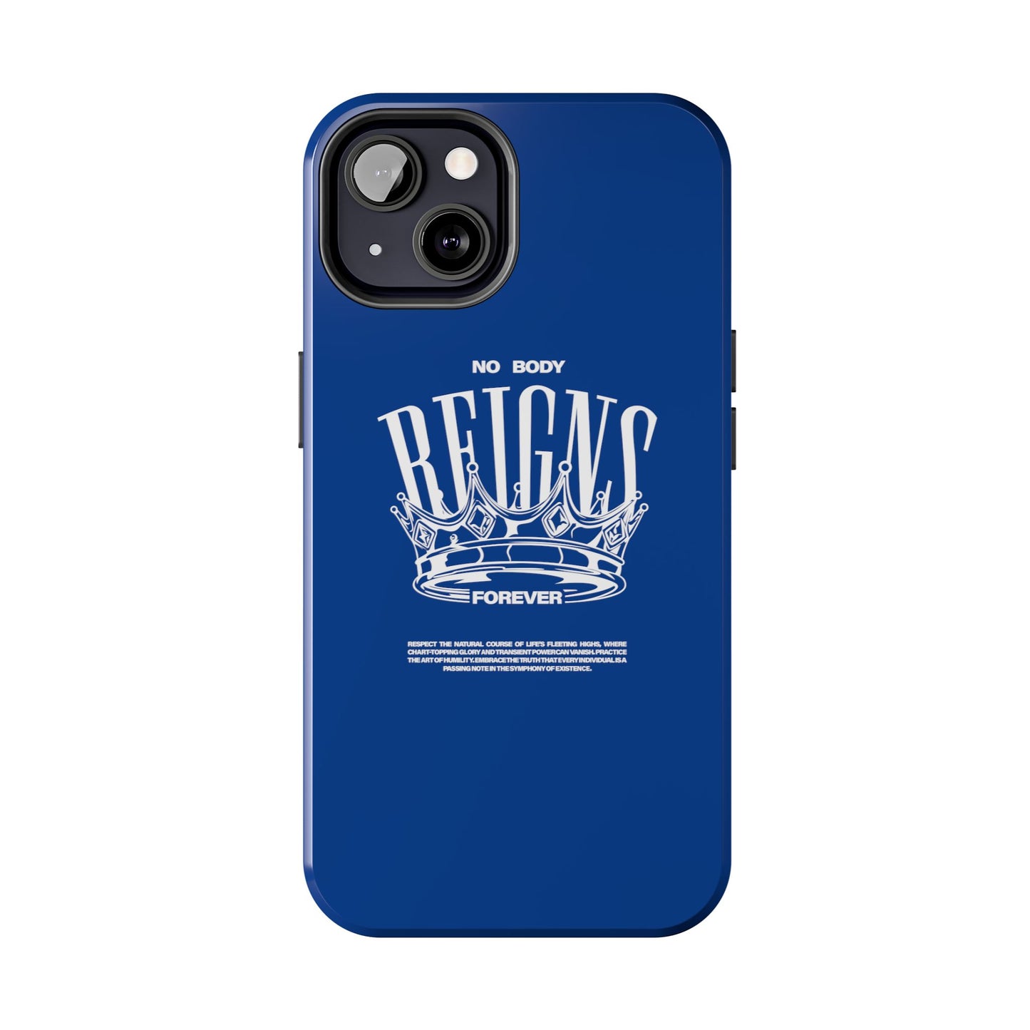 No Body Reigns Forever - Tough Phone Case