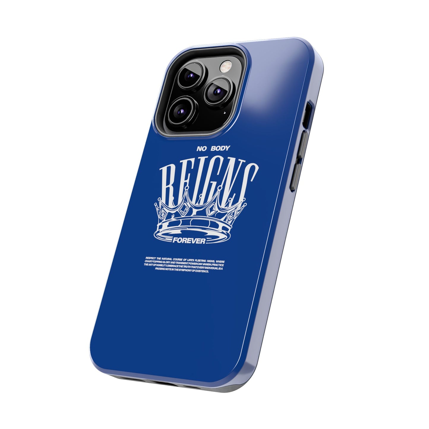 No Body Reigns Forever - Tough Phone Case