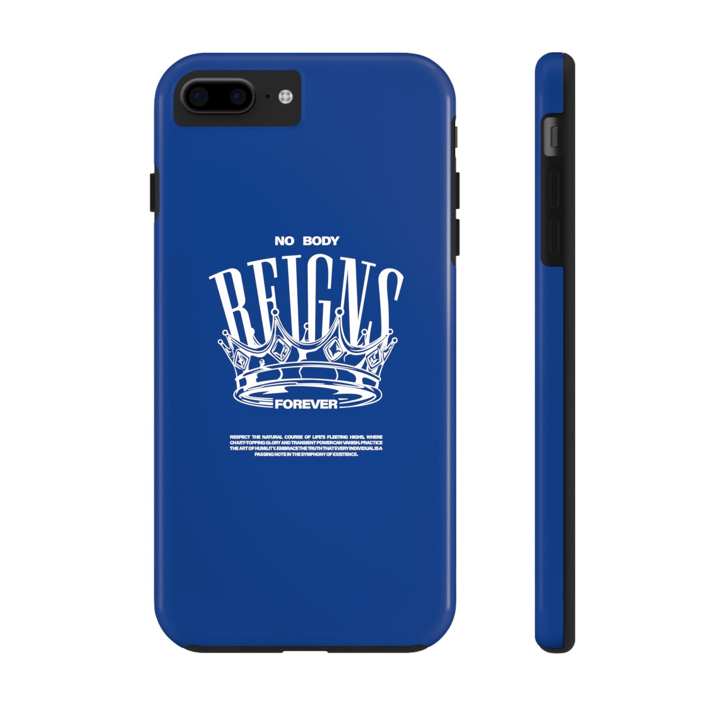 No Body Reigns Forever - Tough Phone Case