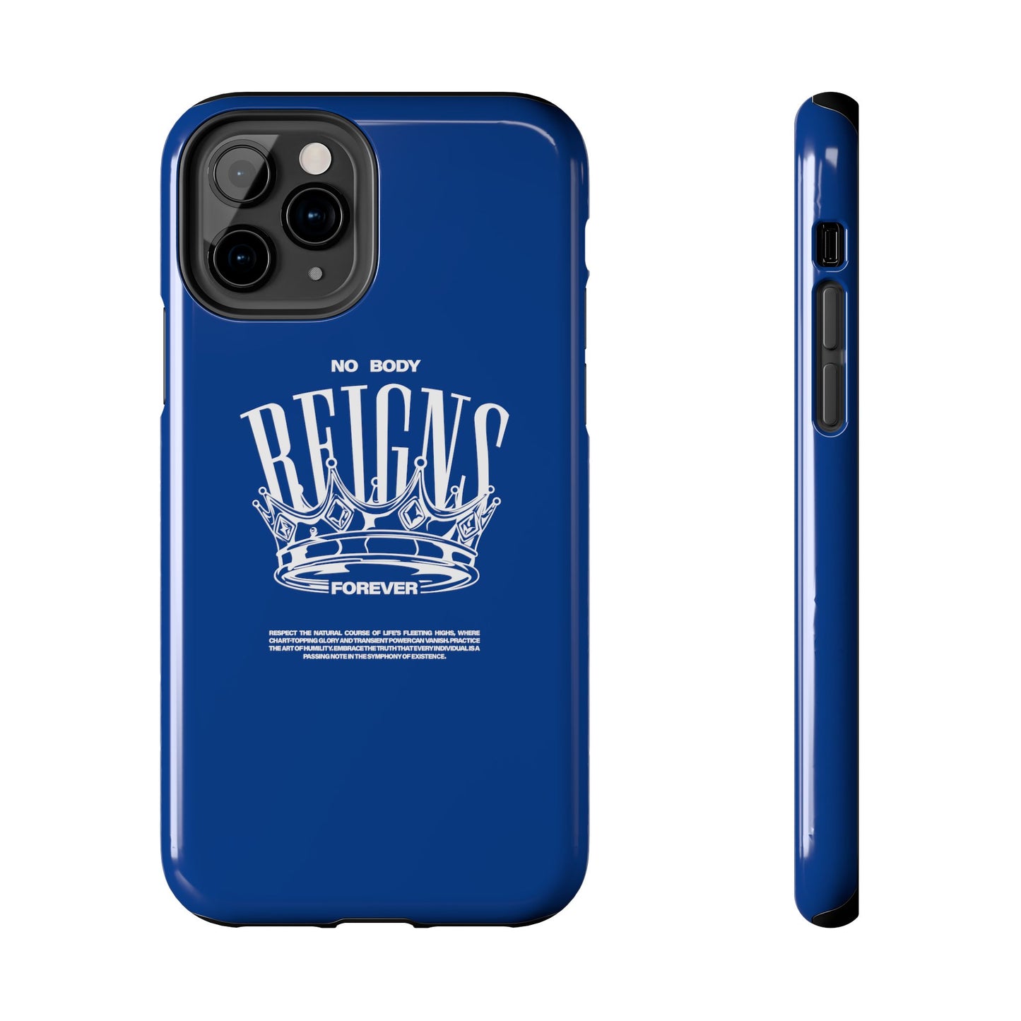 No Body Reigns Forever - Tough Phone Case