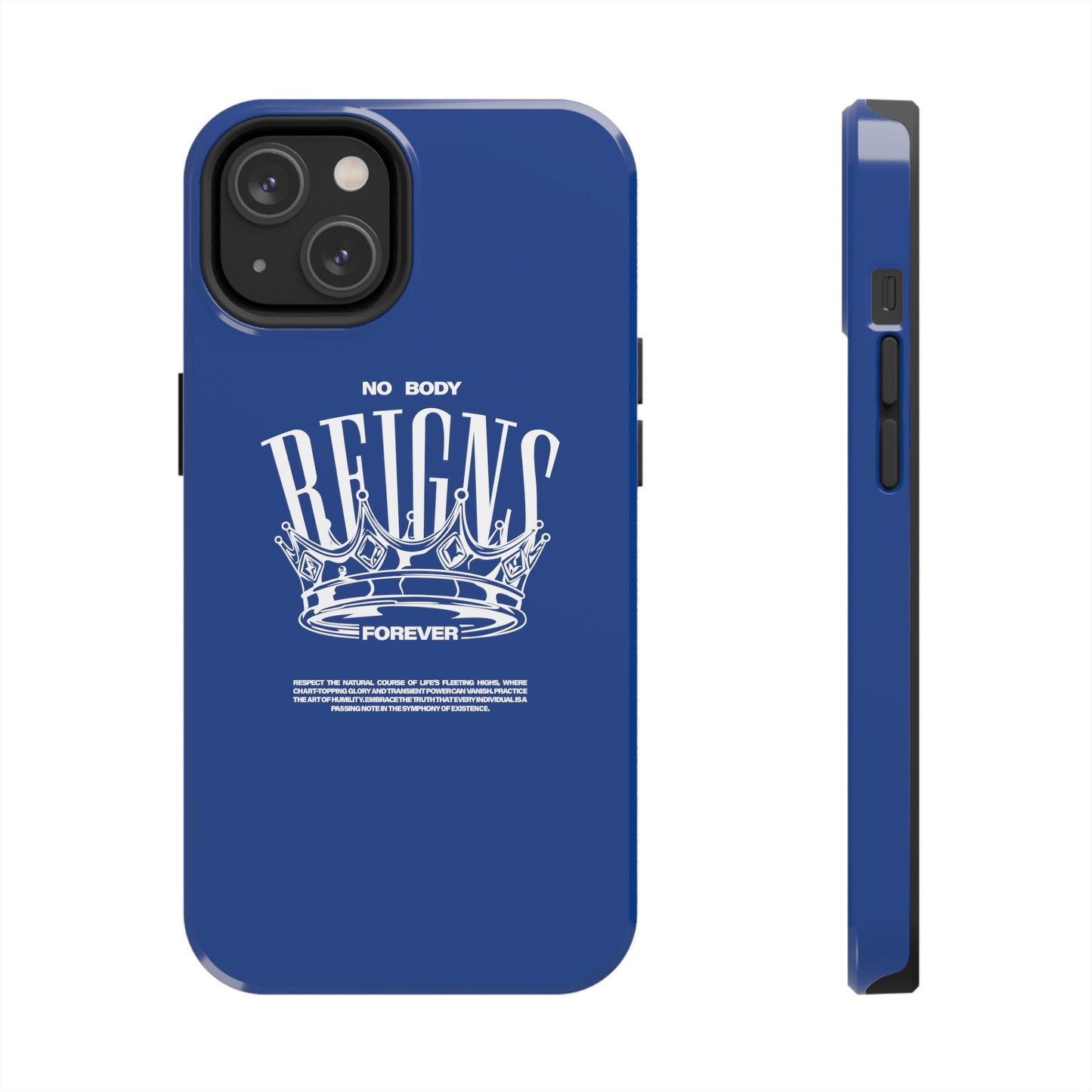No Body Reigns Forever - Tough Phone Case
