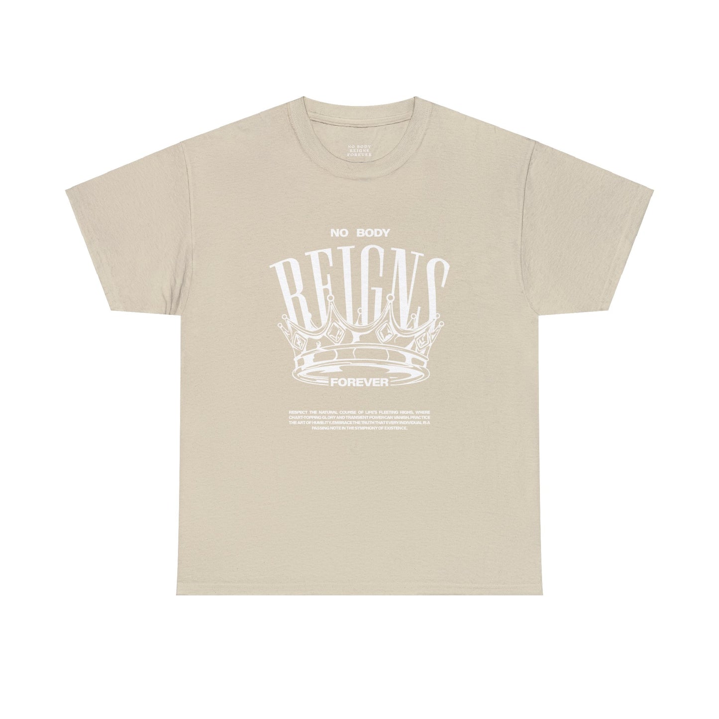 No Body Reigns Forever - Tee (Front Design Only)