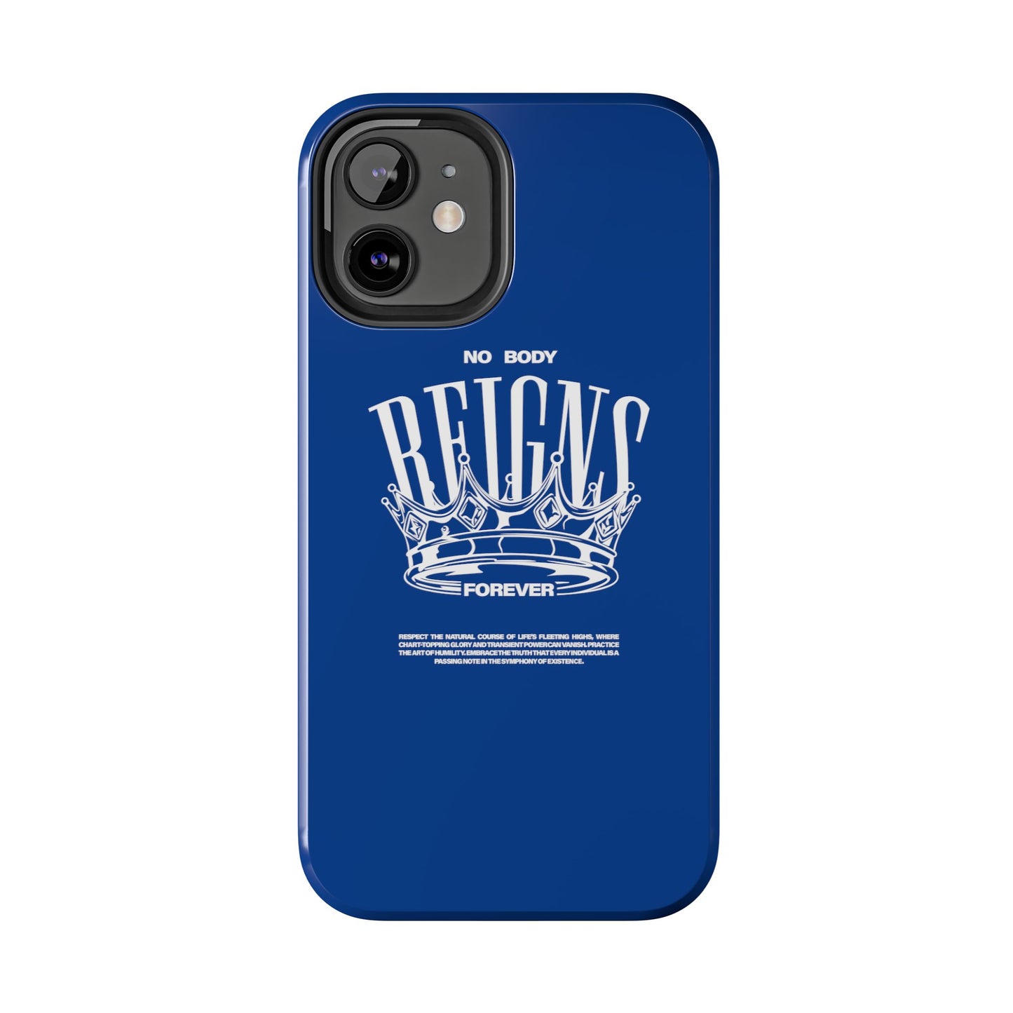 No Body Reigns Forever - Tough Phone Case