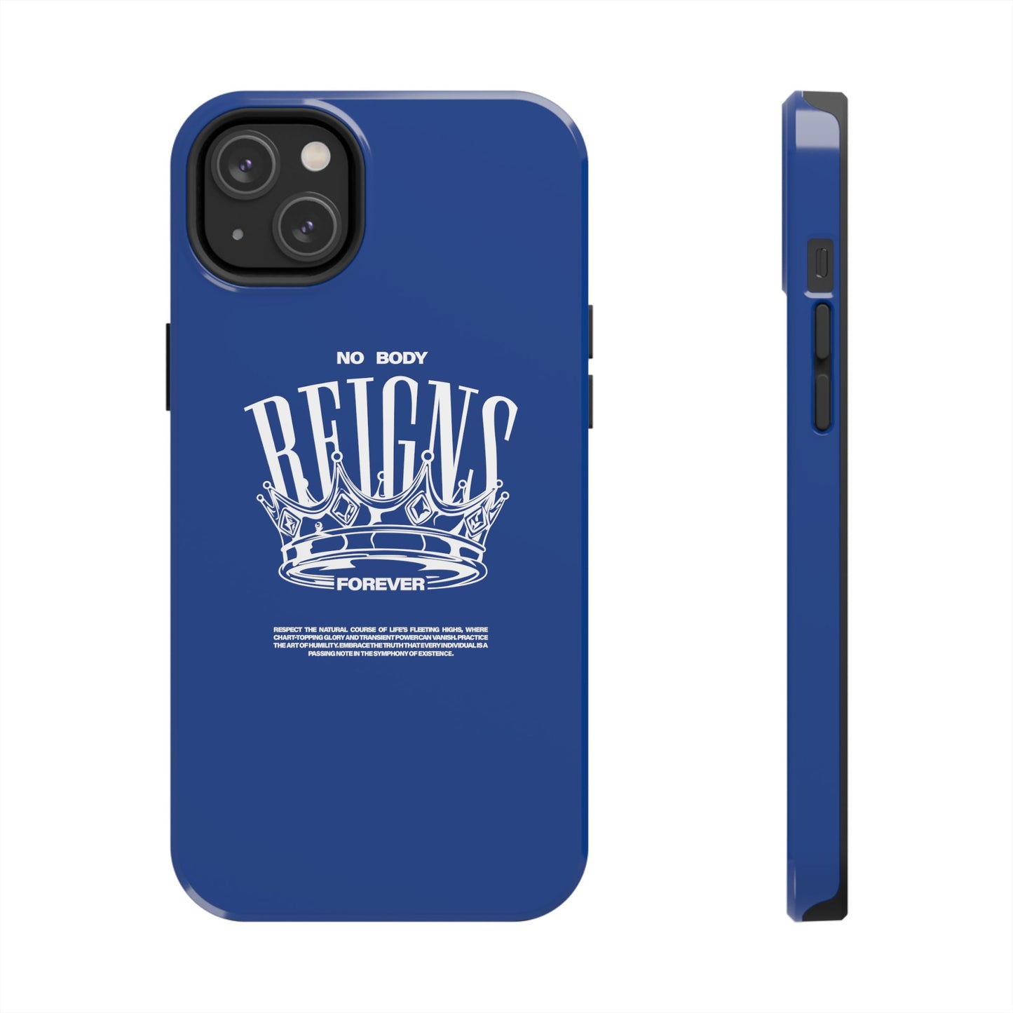 No Body Reigns Forever - Tough Phone Case