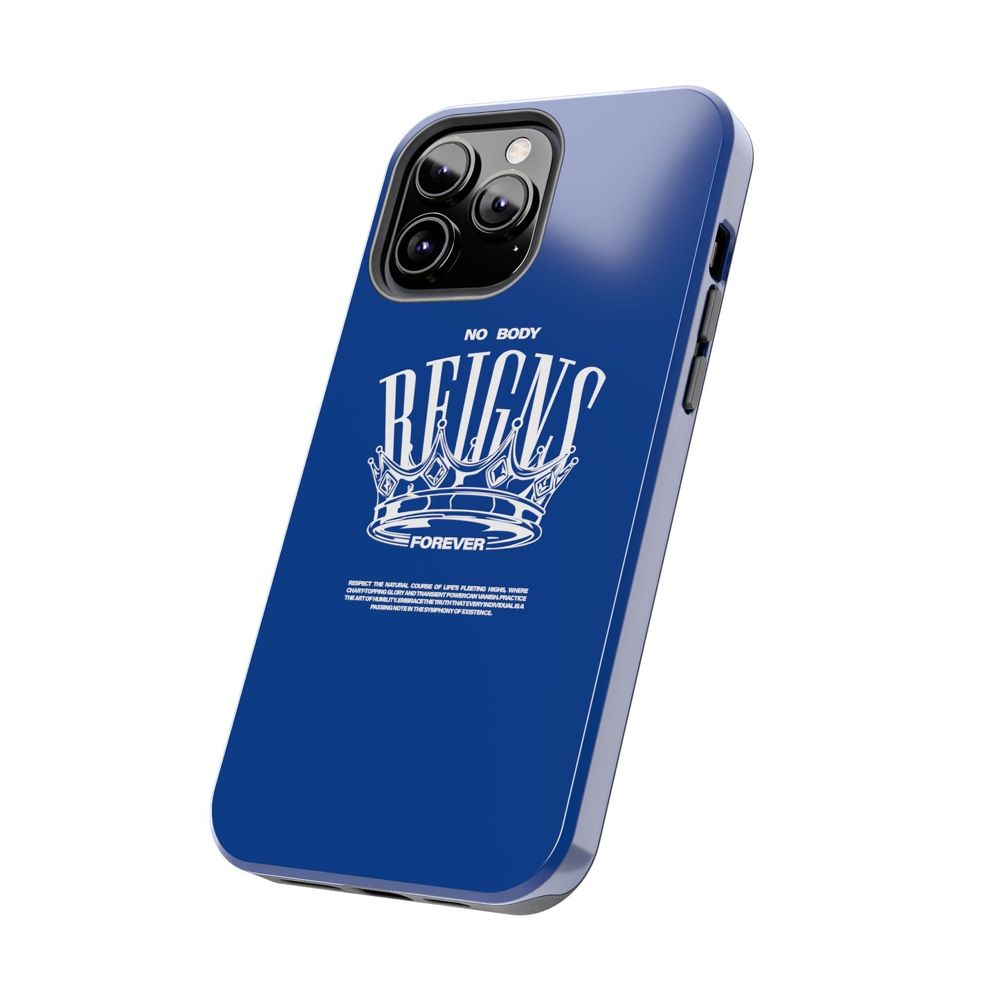 No Body Reigns Forever - Tough Phone Case